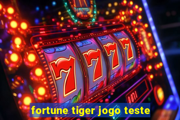 fortune tiger jogo teste